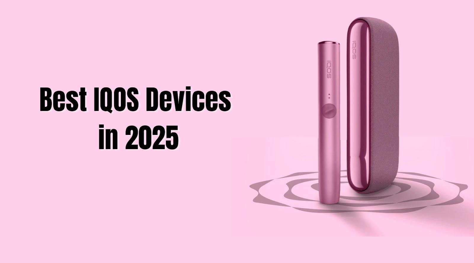 Best IQOS Devices in 2025
